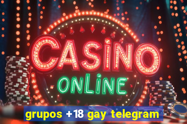 grupos +18 gay telegram