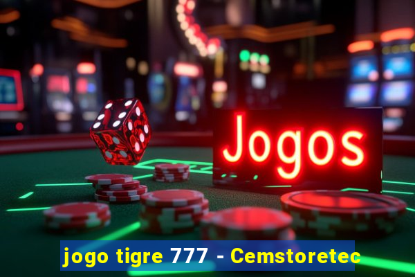 jogo tigre 777 - Cemstoretec