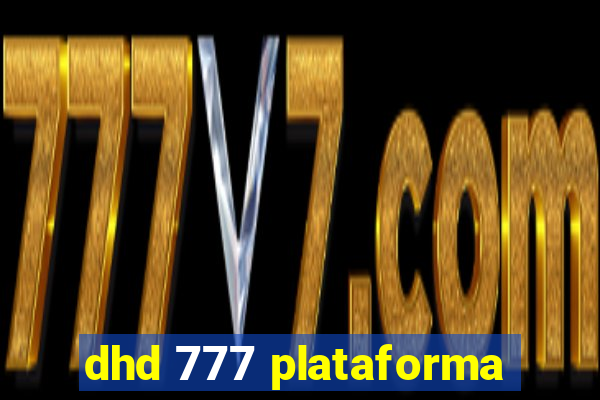 dhd 777 plataforma