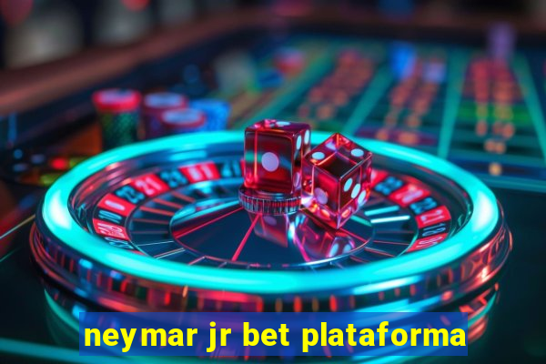 neymar jr bet plataforma