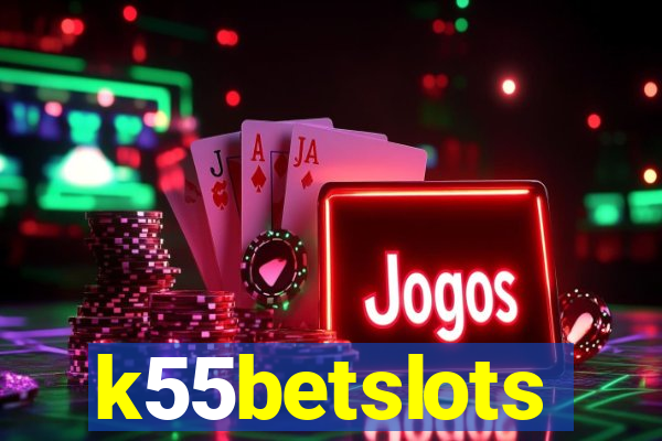 k55betslots