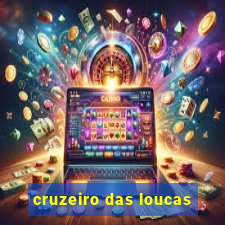 cruzeiro das loucas