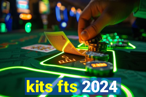 kits fts 2024