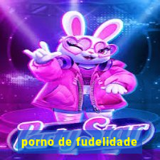 porno de fudelidade