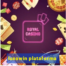 luxowin plataforma