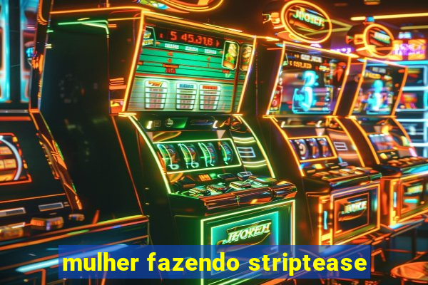 mulher fazendo striptease