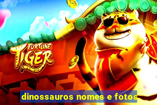 dinossauros nomes e fotos