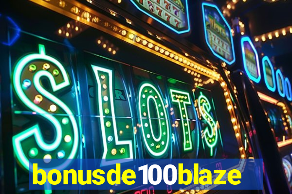 bonusde100blaze