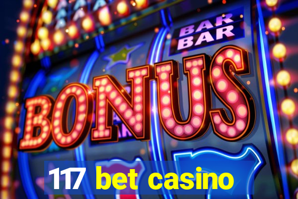 117 bet casino