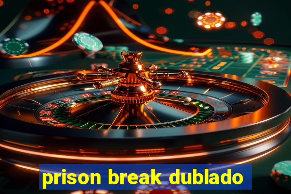 prison break dublado