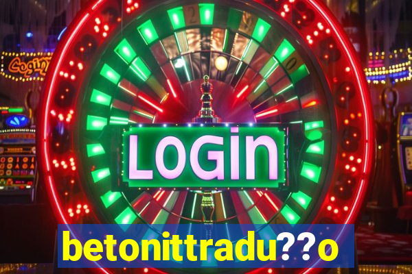 betonittradu??o