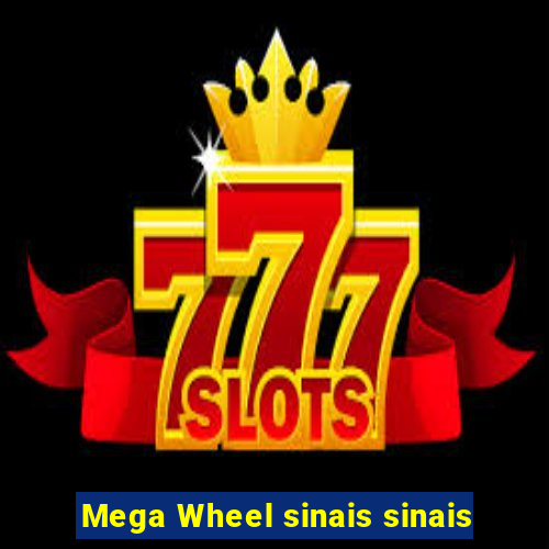 Mega Wheel sinais sinais