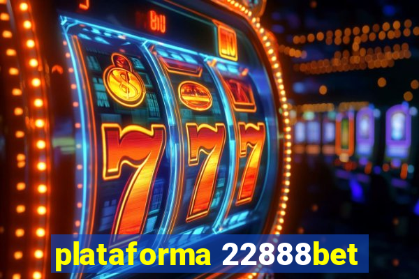 plataforma 22888bet