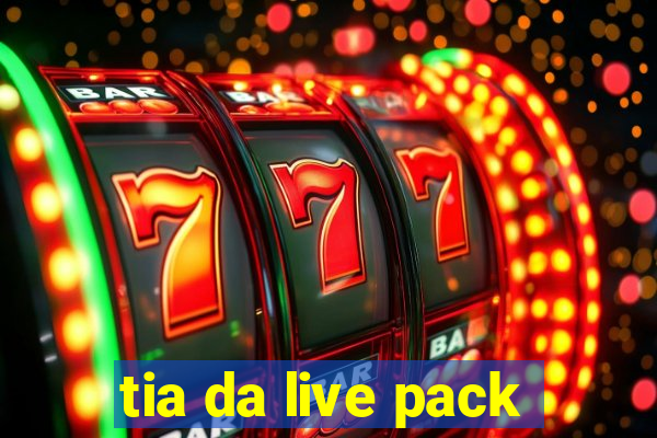 tia da live pack