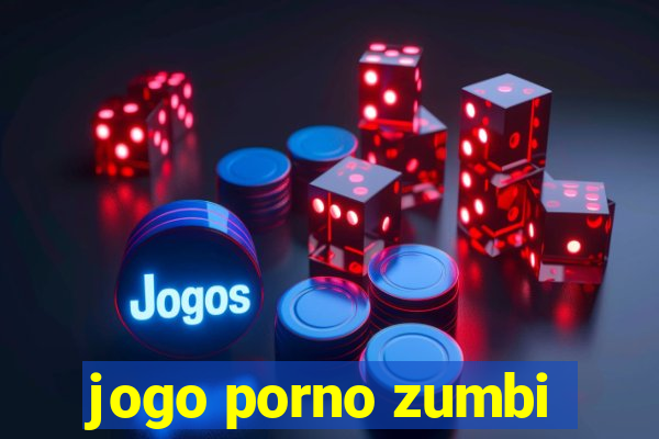 jogo porno zumbi