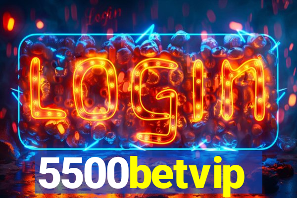 5500betvip