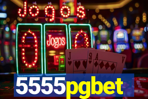 5555pgbet