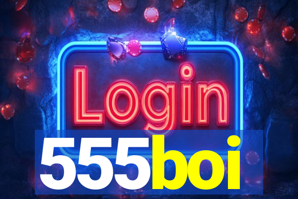 555boi