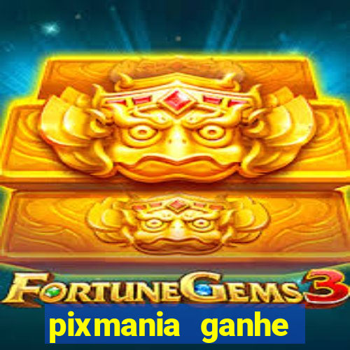 pixmania ganhe prêmios no pix