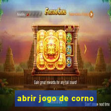 abrir jogo de corno