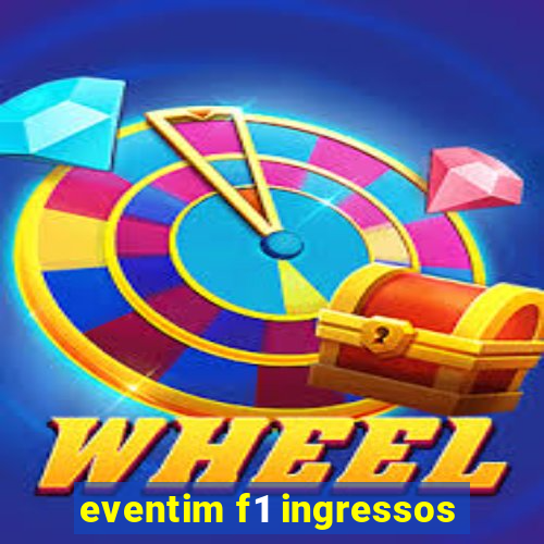 eventim f1 ingressos