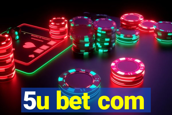 5u bet com