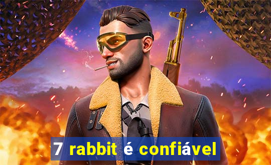 7 rabbit é confiável