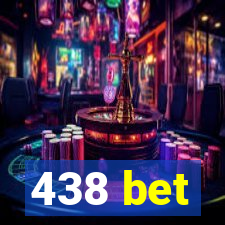 438 bet