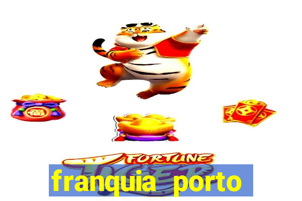 franquia porto seguro valor