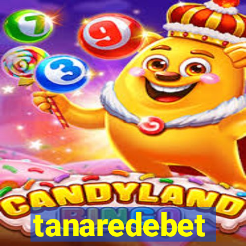 tanaredebet