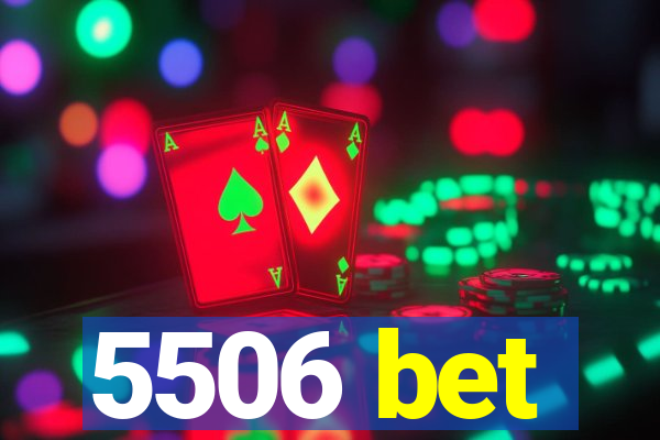 5506 bet