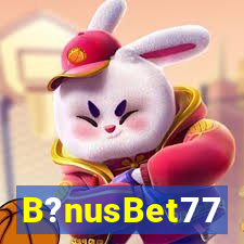 B?nusBet77