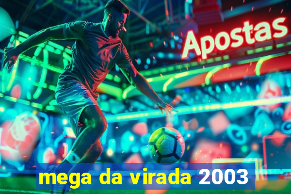 mega da virada 2003