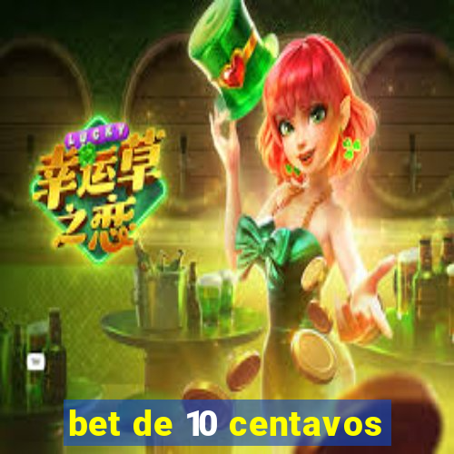 bet de 10 centavos