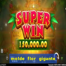 molde flor gigante de organza