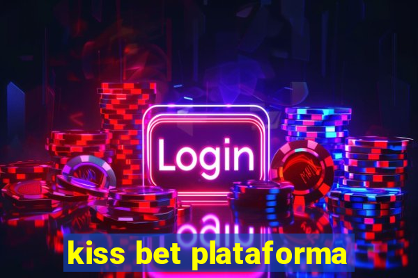 kiss bet plataforma