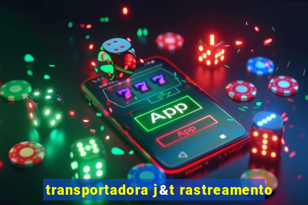 transportadora j&t rastreamento