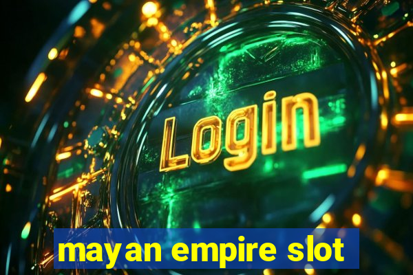 mayan empire slot