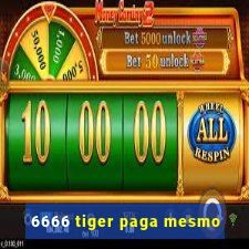 6666 tiger paga mesmo