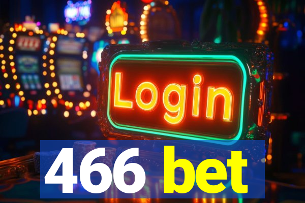 466 bet