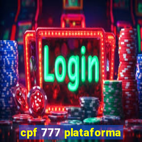 cpf 777 plataforma