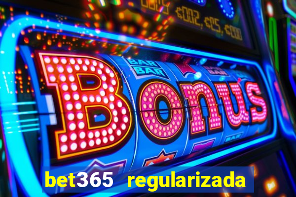 bet365 regularizada no brasil