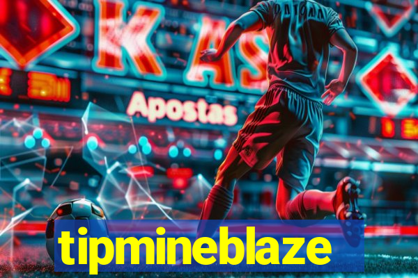 tipmineblaze