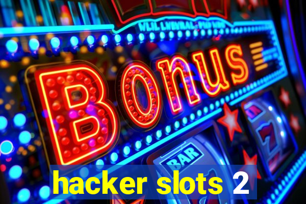 hacker slots 2