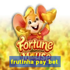 frutinha pay bet