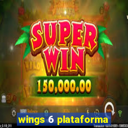 wings 6 plataforma