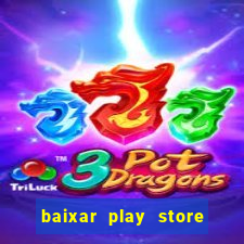 baixar play store para pc baixaki