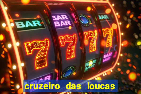 cruzeiro das loucas assistir gratis