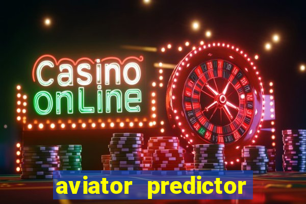 aviator predictor v4.0 download