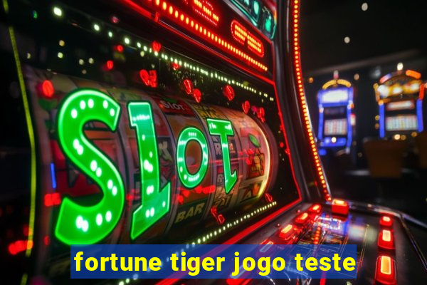 fortune tiger jogo teste